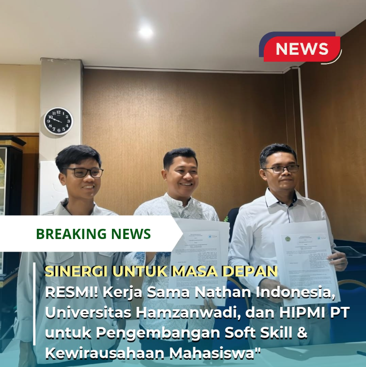 MoU Kerja Sama Nathan Indonesia Foundation dan Universitas Hamzanwadi serta HIPMI PT Universitas Hamzanwadi untuk Pengembangan Soft Skill dan Kewirausahaan Mahasiswa